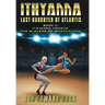 Ithyanna, Last Daughter of Atlantis Book II: Ithyanna Versus the Slavers of Mortaxaeon