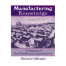 Manufacturing Knowledge: A History of the Hawthorne Experiments