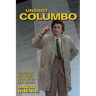 Unshot Columbo: Cracking the Cases That Never Got Filmed