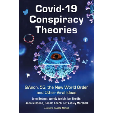 COVID-19 Conspiracy Theories: QAnon, 5G, the New World Order and Other Viral Ideas