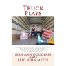 Truck Plays: Four Plays by The Truck Project: The Backroad Homeshow, Not Winehouse, Fish, and Obfuscation