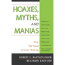 Hoaxes, Myths, and Manias: Why We Need Critical Thinking
