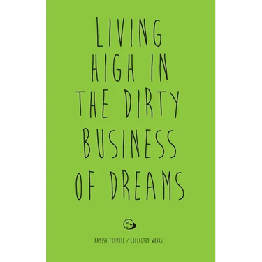 Living High in the Dirty Business of Dreams