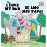 I Love My Dad Eu Amo Meu Papai: English Portuguese Bilingual Children's Book