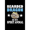 Bearded Dragon Is My Spirit Animal: Animal Nature Collection