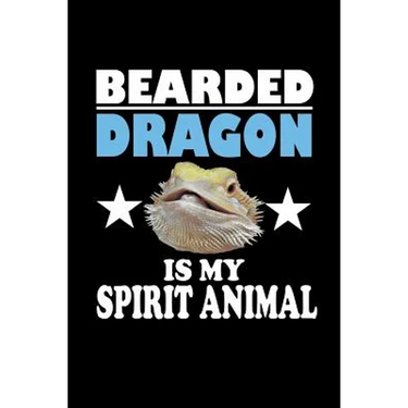 Bearded Dragon Is My Spirit Animal: Animal Nature Collection