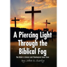 A Piercing Light Through the Biblical Fog: The Bible's Literary and Theological Inner Core