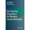Qos Routing Algorithms for Wireless Sensor Networks