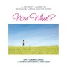 Now What?: A Patient's Guide to Recovery After Mastectomy