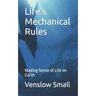 Life's Mechanical Rules: Making Sense of Life on Earth