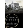 Hidden History of Jackson