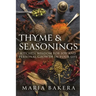 Thyme & Seasonings: Kitchen Wisdom for Joy and Personal Growth in Your Life