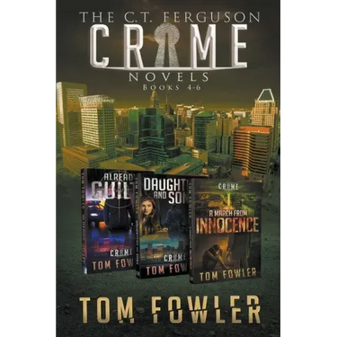 The C.T. Ferguson Crime Novels: Books 4-6