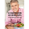 85 Stroke Preventing Juice and Meal Recipes: The Stroke-Survivors Guide to Healthy Living