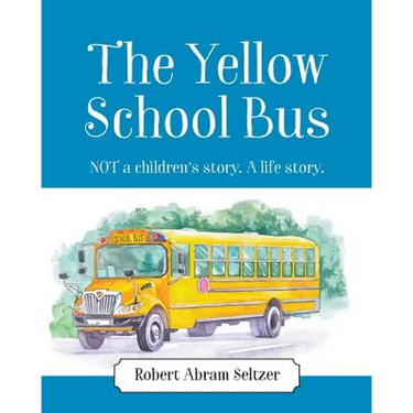 The Yellow School Bus: NOT a children's story. A life story.
