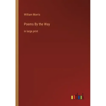 Poems By the Way: in large print