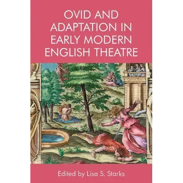 Ovid and Adaptation in Early Modern English Theatre
