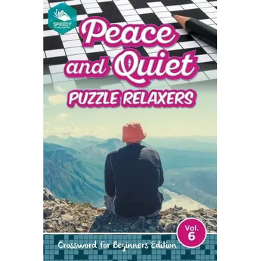 Peace and Quiet Puzzle Relaxers Vol 6: Crossword For Beginners Edition