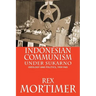 Indonesian Communism Under Sukarno: Ideology and Politics, 1959-1965