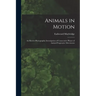 Animals in Motion: an Electro-photographic Investigation of Consecutive Phases of Animal Progressive Movements