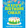 Happy Birthday Omar - The Big Birthday Activity Book: Personalized Children's Activity Book