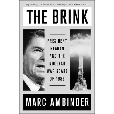 The Brink: President Reagan and the Nuclear War Scare of 1983