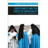 Christianity and the Limits of Materiality