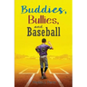 Buddies, Bullies, and Baseball