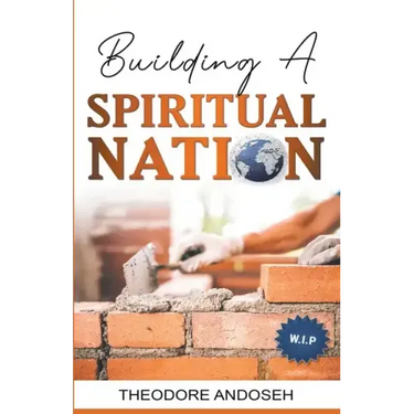 Building a Spiritual Nation: The Foundation