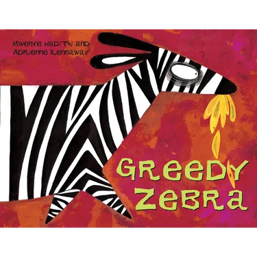 Greedy Zebra: An African Animal Tale