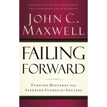 Failing Forward: Turning Mistakes Into Stepping Stones for Success