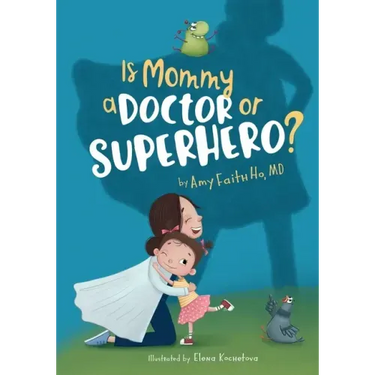 Is Mommy a Doctor or Superhero?