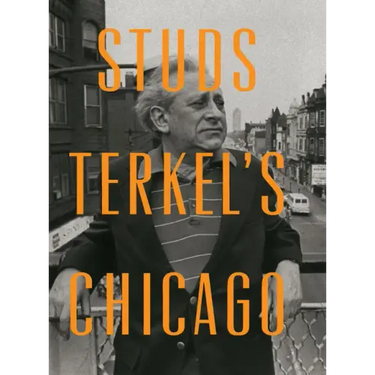 Studs Terkel's Chicago