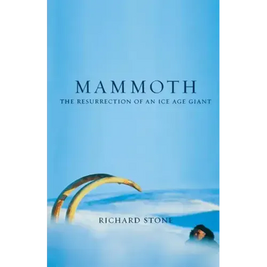 Mammoth: The Resurrection of an Ice Age Giant