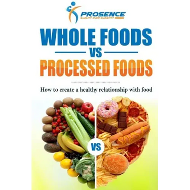 Whole Foods vs. Processed Foods: How to create a healthy relationship with food