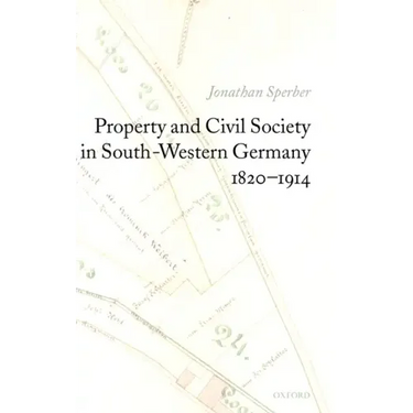 Property and Civil Society in South-Western Germany 1820-1914