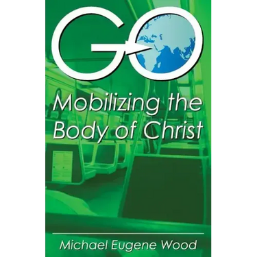 GO-Mobilizing the Body of Christ