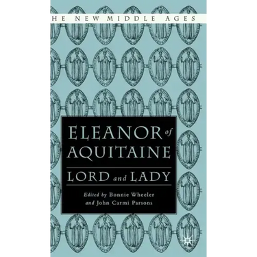 Eleanor of Aquitaine: Lord and Lady