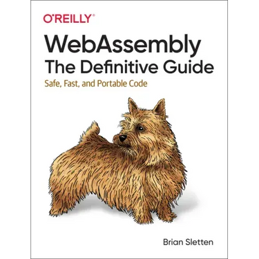 Webassembly: The Definitive Guide: Safe, Fast, and Portable Code