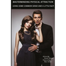 MasterMinding Physical Attraction: Using Some Common Sense And A Little NLP!
