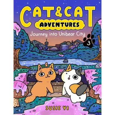 Cat & Cat Adventures: Journey Into Unibear City: A Graphic Novel