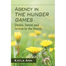 Agency in The Hunger Games: Desire, Intent and Action in the Novels