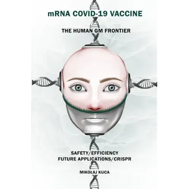mRNA COVID-19 Vaccine The Human GM Frontier: Safety/Efficiency/Future Applications/Crisp