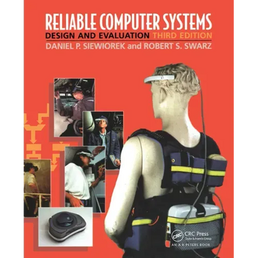 Reliable Computer Systems: Design and Evaluation, Third Edition