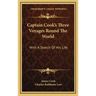 Captain Cook's Three Voyages Round The World: With A Sketch Of His Life
