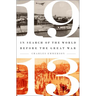 1913: In Search of the World Before the Great War