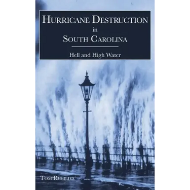 Hurricane Destruction in South Carolina: Hell and High Water