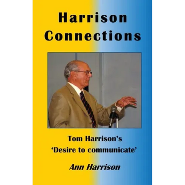 Harrison Connections: Tom Harrison's 'Desire to communicate'