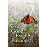 Life is Good Fragile Precious: Loving yourself so you can love others