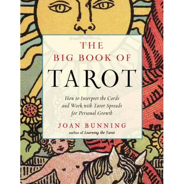 The Big Book of Tarot: How to Interpret the Cards and Work with Tarot Spreads for Personal Growth